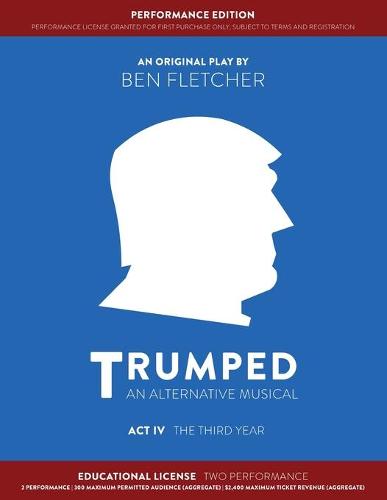 TRUMPED: An Alternative Musical, Act IV Performance Edition