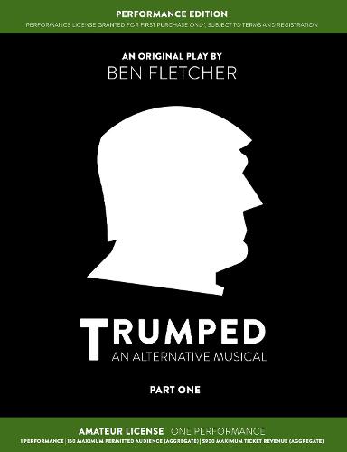 TRUMPED (An Alternative Musical) Part One Performance Edition, Amateur One Performance