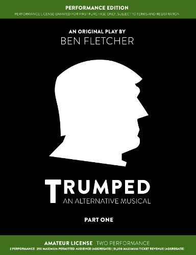 TRUMPED (An Alternative Musical) Part One Performance Edition, Amateur Two Performance