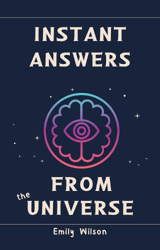 Instant Answers from the Universe