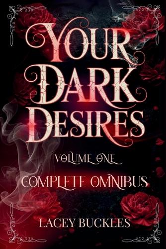 Your Dark Desires Volume One Omnibus