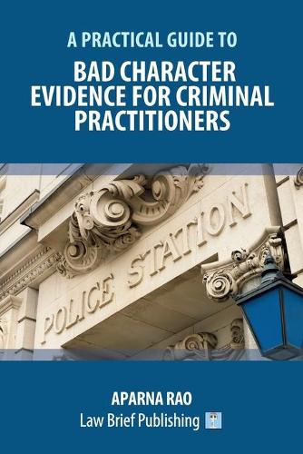 Bad Character Evidence for Criminal Practitioners