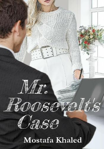 Mr Roosevelt's Case