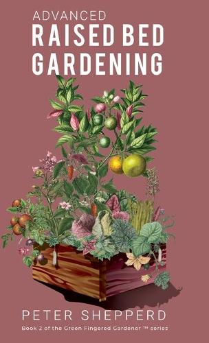 Advanced Raised Bed Gardening