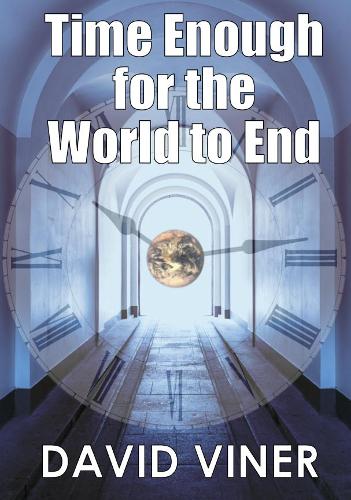 Time Enough for the World to End