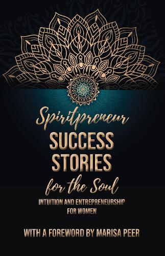 Spiritpreneur Success Stories for the Soul