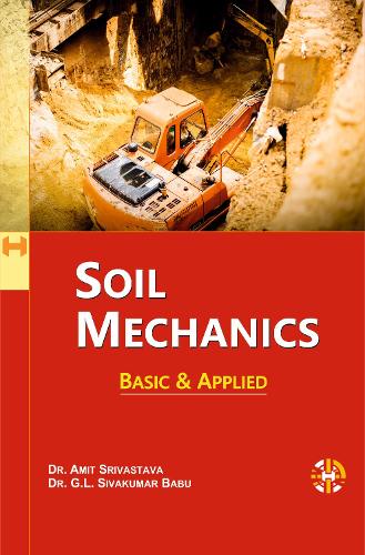 Soil Mechanics - Basic And Applied