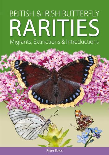 British and Irish Butterfly Rarities, Migrants, Extinctions and Introductions