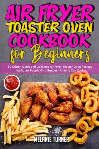 Air Fryer Toaster Oven Cookbook for Beginners