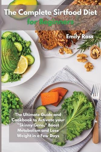The Complete Sirtfood Diet for Beginners