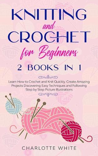 Knitting and Crochet for Beginners