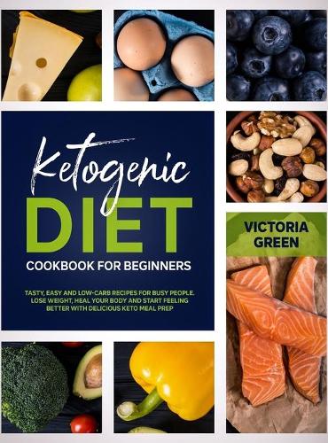 Ketogenic Diet Cookbook for Beginners