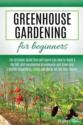 Greenhouse Gardening for Beginners