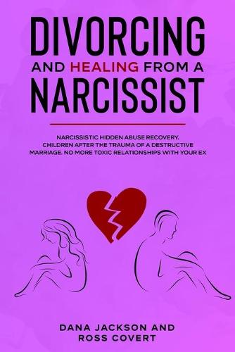 Divorcing and Healing from a Narcissist