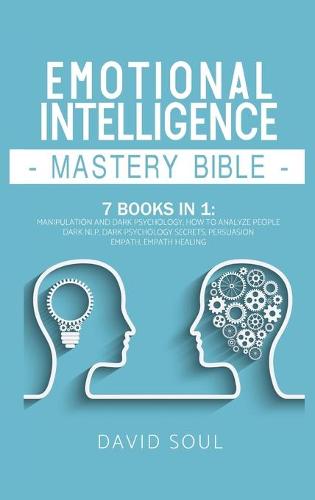 Emotional Intelligence Mastery Bible