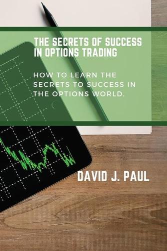 The Secrets Of Success In Options Trading