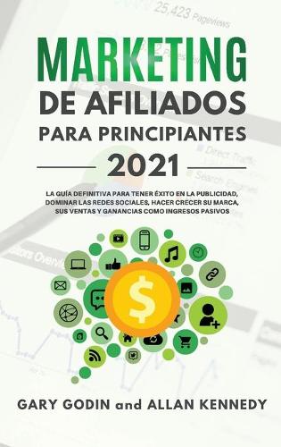 MARKETING DE AFILIADOS PARA PRINCIPIANTES 2021 (Affiliate Marketing - Spanish Version)