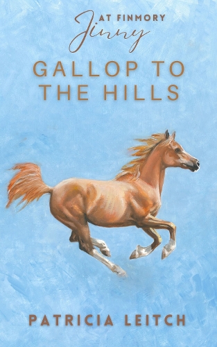 Gallop to the Hills (Jinny at Finmory 5)