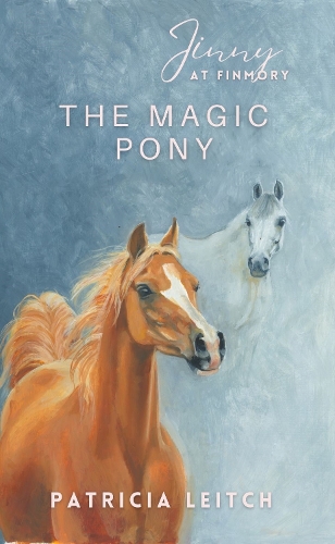 The Magic Pony (Jinny at Finmory 7)