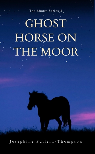 Ghost Horse on the Moor (Moors 4)