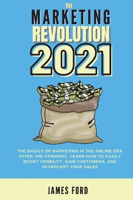 The Marketing Revolution 2021