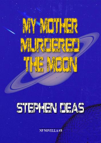 My Mother Murdered the Moon