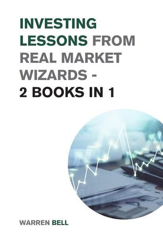 Investing Lessons from Real Market Wizards - 2 Books in 1