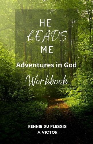 He Leads Me: Adventures in God