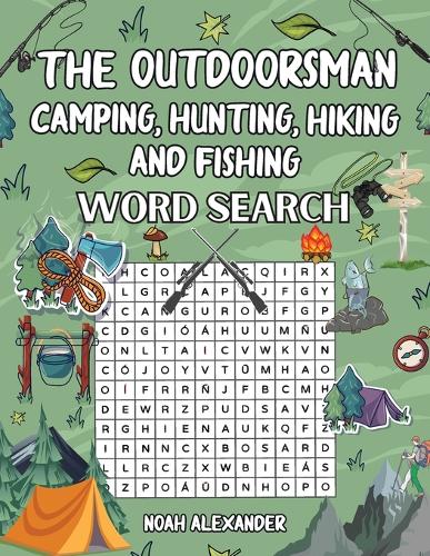The Outdoorsman, Camping, Hunting, Hiking and Fishing