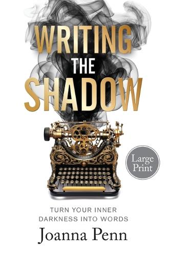 Writing the Shadow Large Print