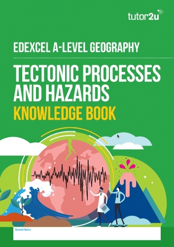 Edexcel A Level Geography Tectonics Knowledge Book