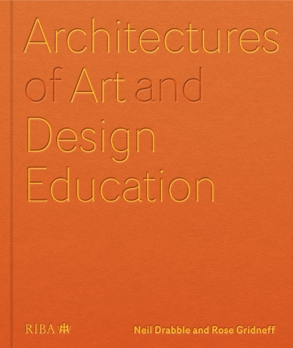 Architectures of Art and Design Education