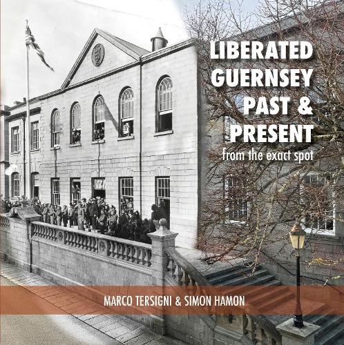 Liberated Guernsey Past & Present