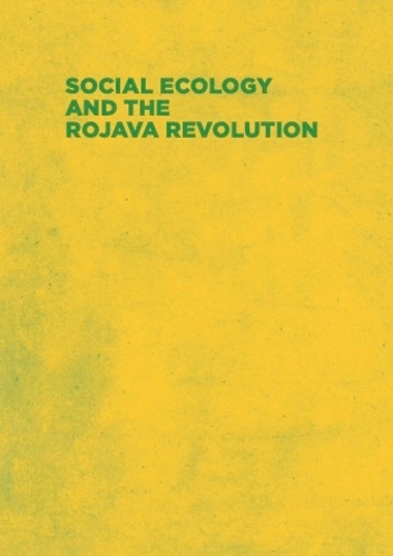 Social Ecology and the Rojava Revolution