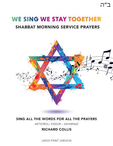 We Sing We Stay Together: Shabbat Morning Service Prayers (LARGE PRINT)