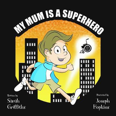 My Mum Is A Superhero