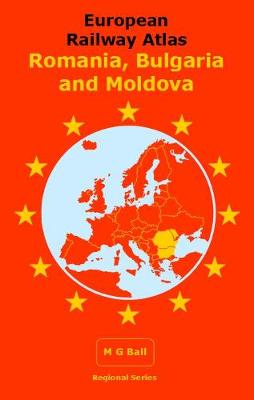 European Railway Atlas: Romania, Bulgaria and Moldova