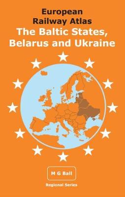 European Railway Atlas: Baltic States, Belarus and Ukraine
