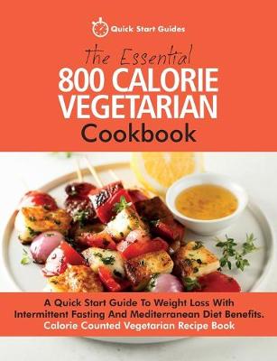 The Essential 800 Calorie Vegetarian Cookbook