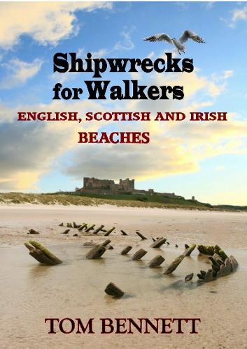 Shipwrecks for Walkers ENGLISH, SCOTTISH AND IRISH BEACHES