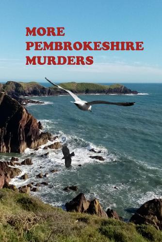MORE PEMBROKEHSIRE MURDERS