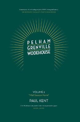 Pelham Grenville Wodehouse: Volume 2: "Mid-Season Form"