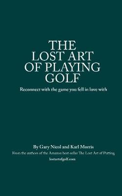 The Lost Art of Playing Golf