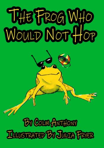 The Frog Who Would Not Hop