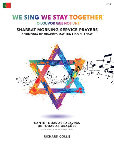 We Sing We Stay Together: Shabbat Morning Service Prayers (PORTUGUESE BRA)