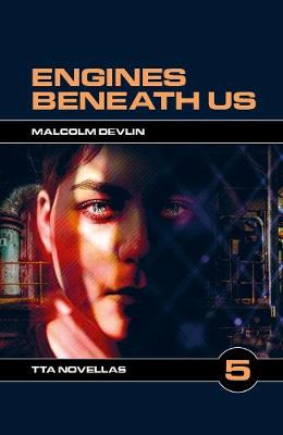 Engines Beneath Us