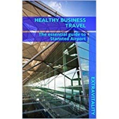 Healthy Business Travel: The essential guide to Stansted Airport