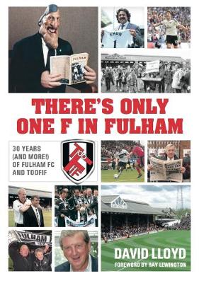 THERE’S ONLY ONE F IN FULHAM