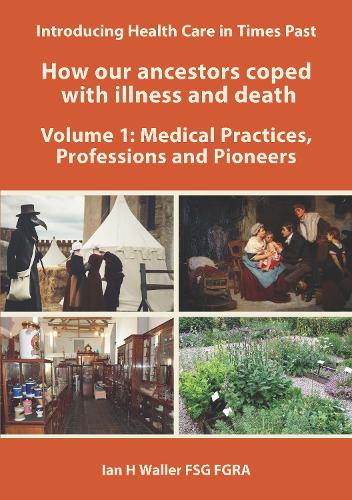 Introducing Health Care in Times Past - How our ancestors coped with illness and death