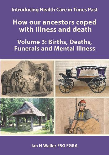 Introducing Health Care in Times Past - How our ancestors coped with illness and death